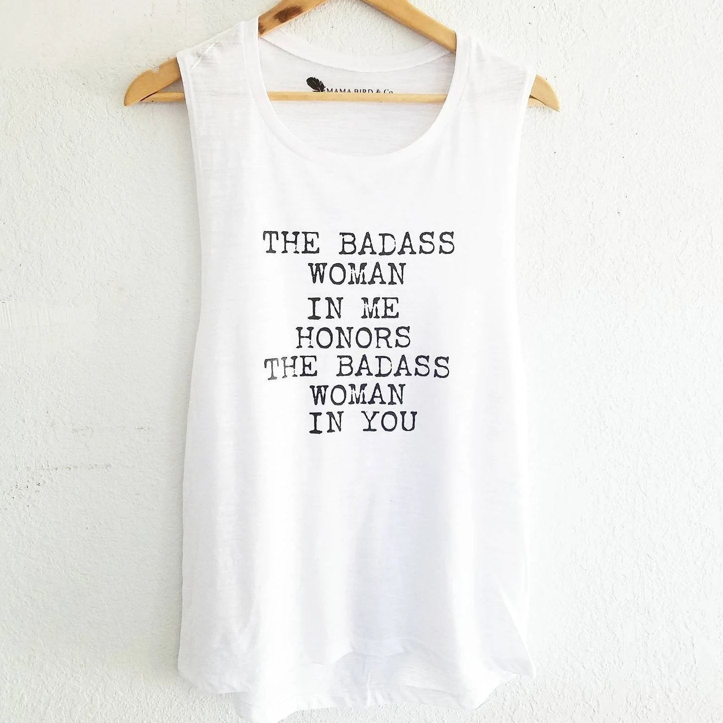 The Badass Woman In Me Honors The Badass Woman In You - Muscle Tank
